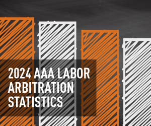 2024 AAA Labor Arbitration Stats